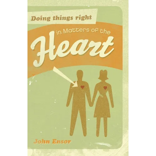 Doing Things Right in Matters of the Heart - Paperback