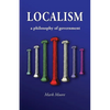 Localism: a Philosophy of Government - Paperback