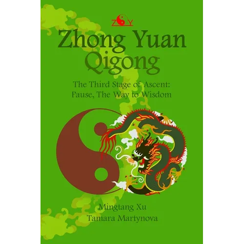 Zhong Yuan Qigong.: The Third Stage of Ascent: Pause, The Way to Wisdom - Paperback