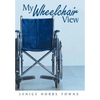 My Wheelchair View - Hardcover