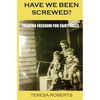 Have We Been Screwed? Trading Freedom for Fairy Tales - Paperback