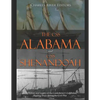 The CSS Alabama and CSS Shenandoah: The History and Legacy of the Confederacy's Legendary Raiding Ships during the Civil War - Paperback