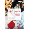 Tokyo Junkie: 60 Years of Bright Lights and Back Alleys . . . and Baseball - Paperback
