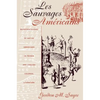 Les Sauvages Américains: Representations of Native Americans in French and English Colonial Literature - Paperback