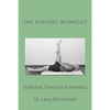 The Seniors' Workout: Stretches, Exercises & Aerobics - Paperback