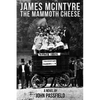 James McIntyre: The Mammoth Cheese - Paperback