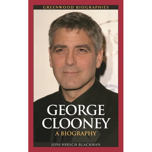 George Clooney: A Biography - Hardcover