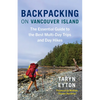 Backpacking on Vancouver Island: The Essential Guide to the Best Multi-Day Trips and Day Hikes - Paperback
