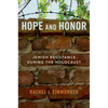 Hope and Honor: Jewish Resistance During the Holocaust - Paperback
