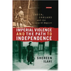 Imperial Violence and the Path to Independence: India, Ireland and the Crisis of Empire - Paperback