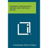 Modern Ophthalmic Lenses And Optical Glass - Paperback