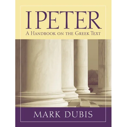 1 Peter: A Handbook on the Greek Text - Paperback