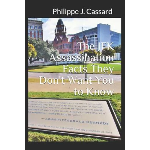The JFK Assassination Facts They Don't Want You to Know - Paperback