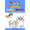 Connect The Dots Book For Kids Ages 4-8: 100 Challenging and Fun Dot to Dot Puzzles for Kids, Toddlers, Boys and Girls Ages 4-6 6-8, Dot-to-Dot Puzzle - Paperback