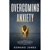 Overcoming Anxiety & Panic Attacks: Beat Panic Attacks & Anxiety, Today - Paperback