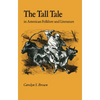 The Tall Tale in American Folklore and Literature - Paperback