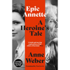 Epic Annette: A Heroine's Tale - Paperback