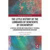 The Little History of the Lombards of Benevento by Erchempert: A Critical Edition and Translation of 'Ystoriola Longobardorum Beneventum degentium' - Paperback
