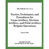 Tactics, Techniques, and Procedures for Corps Artillery, Division Artillery, and Field Artillery Brigade Operations (FM 3-09.22) - Paperback