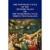 The Towneley Cycle of the Mystery Plays, Or, the Wakefield Cycle: Thirty-Two Pageants - Paperback