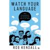 Watch Your Language: Why Conversations Go Wrong and How to Fix Them - Paperback