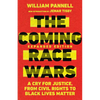 The Coming Race Wars: A Cry for Justice, from Civil Rights to Black Lives Matter - Paperback