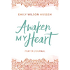 Awaken My Heart Prayer Journal - Hardcover