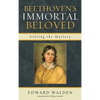Beethoven's Immortal Beloved: Solving the Mystery - Hardcover