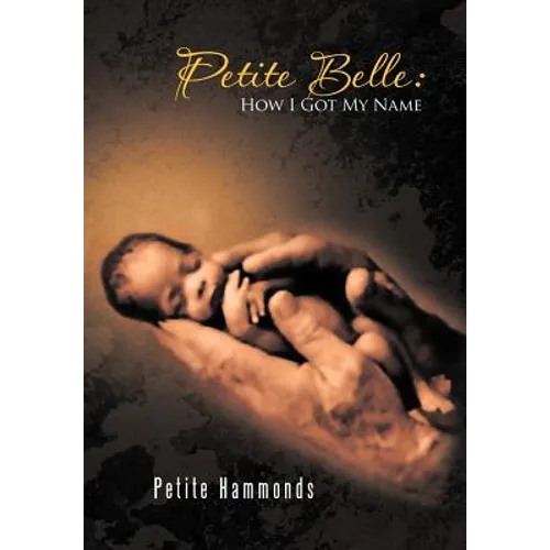 Petite Belle: How I Got My Name - Hardcover