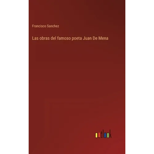 Las obras del famoso poeta Juan De Mena - Hardcover