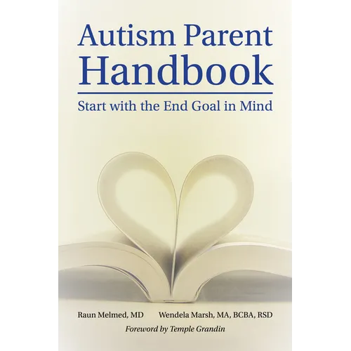 Autism Parent Handbook: Beginning with the End Goal in Mind - Paperback