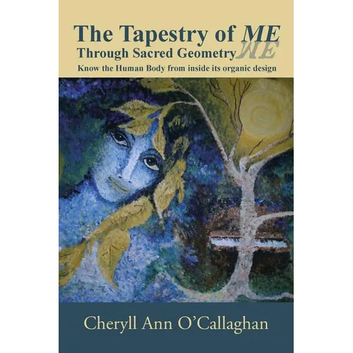 The Tapestry of ME: Through Sacred Geometry - Paperback