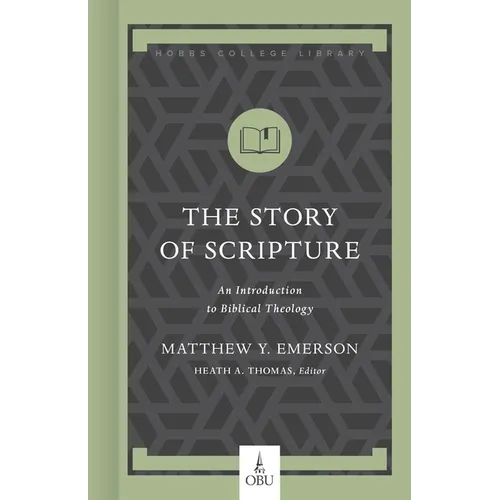 The Story of Scripture: An Introduction to Biblical Theology - Hardcover