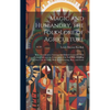 Magic and Husbandry, the Folk-lore of Agriculture; Rites, Ceremonies, Customs, and Beliefs Connected With Pastoral Life and the Cultivation of the Soi - Hardcover