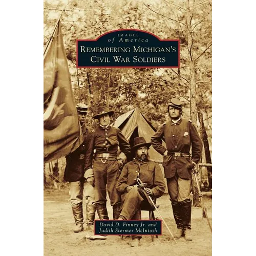 Remembering Michigan's Civil War Soldiers - Hardcover