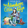 The Adventures of Celia Kaye - Hardcover