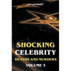 Shocking Celebrity Deaths and Murders Volume 3 - Paperback