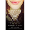 Secret Bad Girl: A Sexual Trauma Memoir and Resolution Guide - Paperback