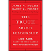 The Truth about Leadership: The No-Fads, Heart-Of-The-Matter Facts You Need to Know - Hardcover