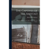 The Captives of the Amistad; a Paper Read Before the New Haven Colony Historical Society - Hardcover