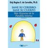 Sane Su Cerebro: Sane Su Cuerpo: Más historias de La Pandilla Interna - Paperback