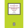 A Genealogical Index of Northampton County, Pennsylvania, 1752-1802. - Paperback