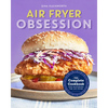Air Fryer Obsession: The Complete Cookbook for Mastering the Air Fryer - Paperback