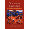 Dominican Cultures: The Making of a Caribbean Society - Paperback