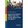 A Study Guide for Joyce Carol Oates's "Where Are You Going, Where Have You Been?" - Paperback