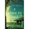 A Place to Land - Hardcover