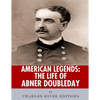 American Legends: The Life of Abner Doubleday - Paperback