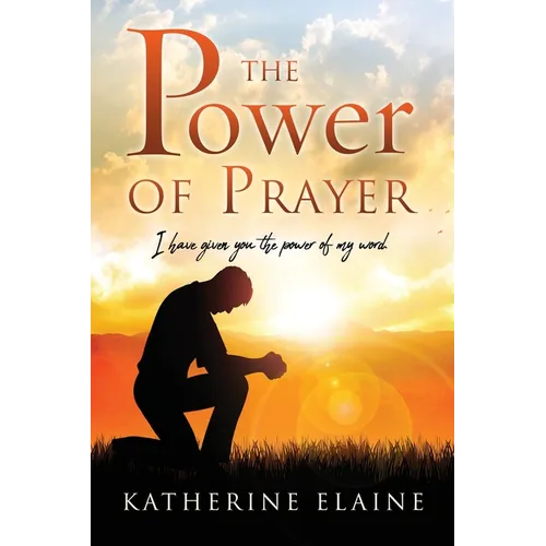 The Power of Prayer: I have given you the power of my word. - Paperback