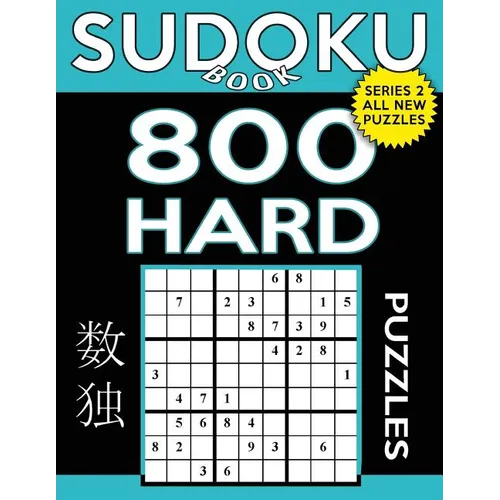 Sudoku Book 800 Hard Puzzles: Sudoku Puzzle Book With Only One Level of Difficulty - Paperback