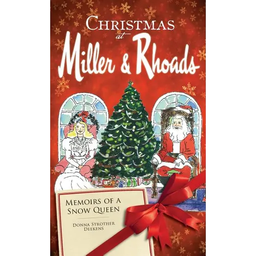 Christmas at Miller & Rhoads: Memoirs of a Snow Queen - Hardcover